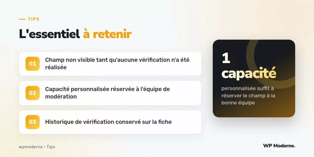 L'essentiel à retenir : Champ non visible tant qu'aucune vérification n'a été réalisée ; Capacité personnalisée réservée à l'équipe de modération ; Historique de vérification conservé sur la fiche