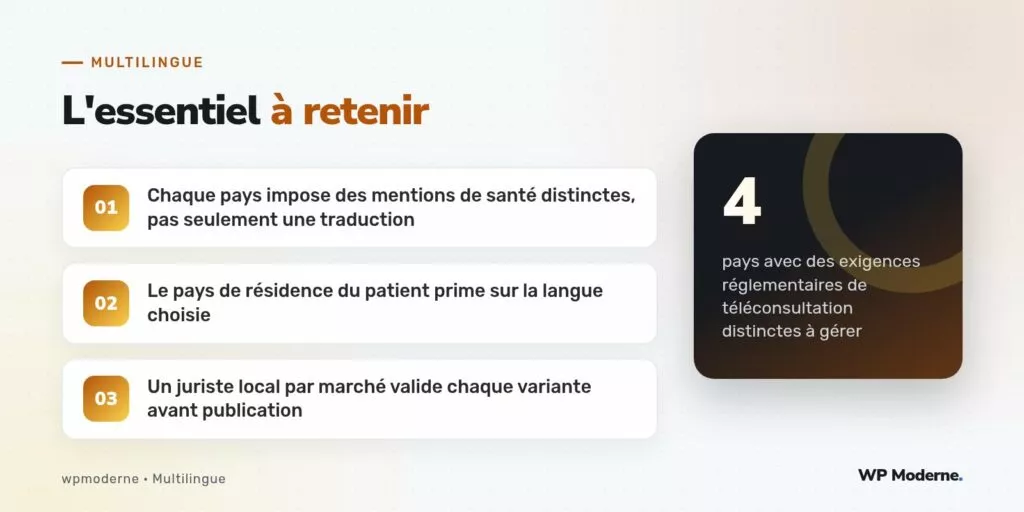 L'essentiel à retenir : Chaque pays impose des mentions de santé distinctes, pas seulement une traduction ; Le pays de résidence du patient prime sur la langue choisie ; Un juriste local par marché valide chaque variante avant publication