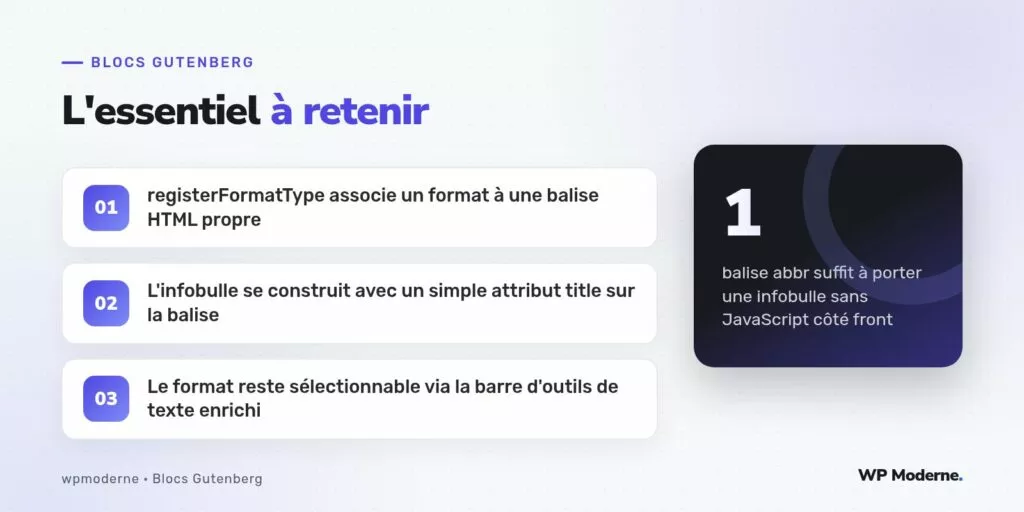 L'essentiel à retenir : registerFormatType associe un format à une balise HTML propre ; L'infobulle se construit avec un simple attribut title sur la balise ; Le format reste sélectionnable via la barre d'outils de texte enrichi