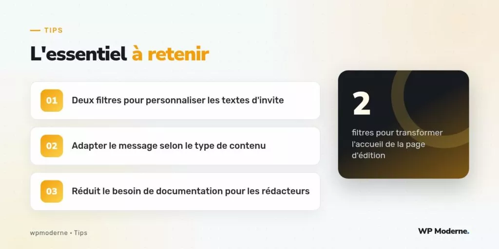 L'essentiel à retenir : Deux filtres pour personnaliser les textes d'invite ; Adapter le message selon le type de contenu ; Réduit le besoin de documentation pour les rédacteurs