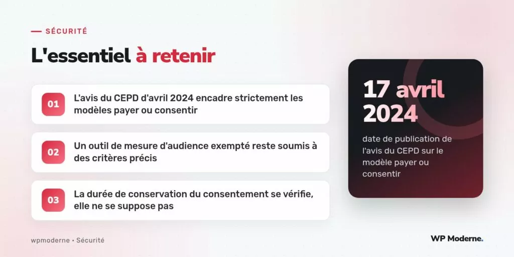 L'essentiel à retenir : L'avis du CEPD d'avril 2024 encadre strictement les modèles payer ou consentir ; Un outil de mesure d'audience exempté reste soumis à des critères précis ; La durée de conservation du consentement se vérifie, elle ne se suppose pas