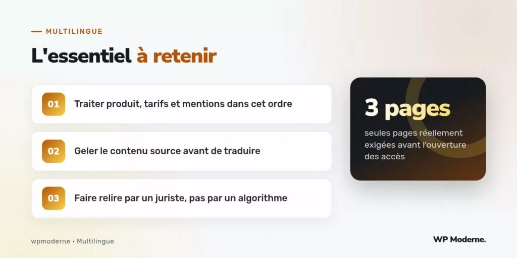 L'essentiel à retenir : Traiter produit, tarifs et mentions dans cet ordre ; Geler le contenu source avant de traduire ; Faire relire par un juriste, pas par un algorithme