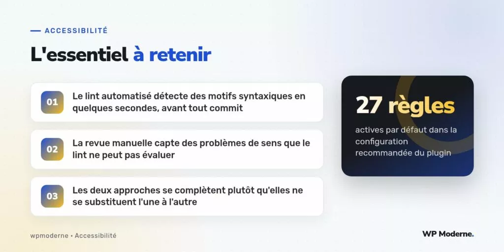 L'essentiel à retenir : Le lint automatisé détecte des motifs syntaxiques en quelques secondes, avant tout commit ; La revue manuelle capte des problèmes de sens que le lint ne peut pas évaluer ; Les deux approches se complètent plutôt qu'elles ne se substituent l'une à l'autre